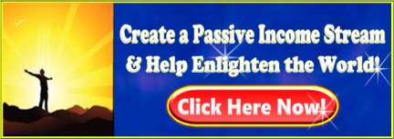 Learn How you Can Enlighten the World and Get Paid For It Now!